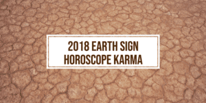 2018 Earth Sign Horoscope Karma e1531816953352 300x150 - Astrology