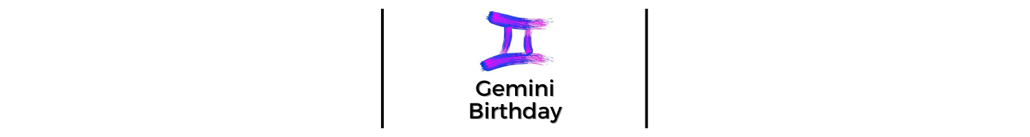 Gemini Birthday Post - Birthday Horoscopes