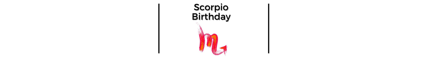 Scorpio Birthday Header - Birthday Horoscopes